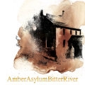 AMBER ASYLUM / BITTER RIVER