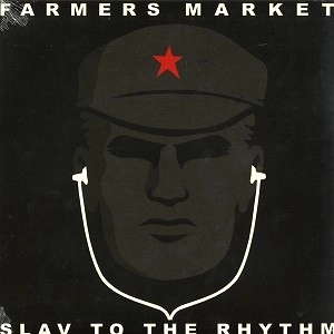 FARMERS MARKET / ファーマーズ・マーケット / SLAV TO THE RHYTHM