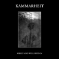 KAMMARHEIT / ASLEEP AND WELL HIDDEN