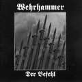 WEHRHAMMER / DER BEFEHL