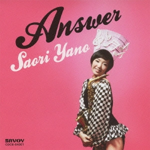 SAORI YANO / 矢野沙織 / Answer / ANSWER
