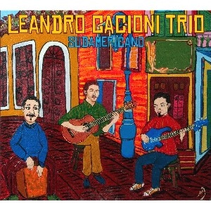 LEANDRO CACIONI TRIO / レアンドロ・カンシオーニ・トリオ / SUDAMERICANO