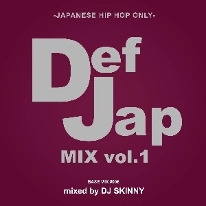 DJ SKINNY / DJスキニー / Ｄｅｆ　Ｊａｐ　ＭＩＸ　ｖｏｌ．１