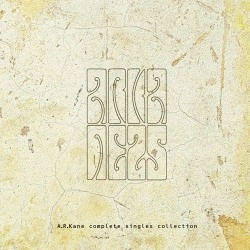 A.R. KANE / A.R.ケイン / COMPLETE SINGLES COLLECTION