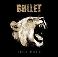 BULLET (from Sweden) / ブレット / FULL PULL