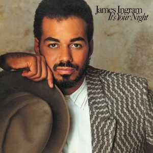 JAMES INGRAM / ジェイムス・イングラム / IT'S YOUR NIGHT