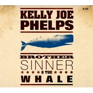 KELLY JOE PHELPS / ケリー・ジョー・フェルプス / BROTHER SINNER & THE WHALE