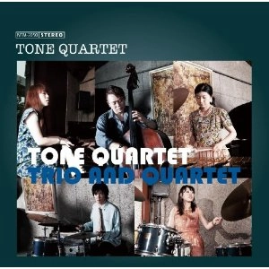 TONE QUARTET  / トーン・カルテット / ＴＲＩＯ　＆　ＱＵＡＲＴＥＴ