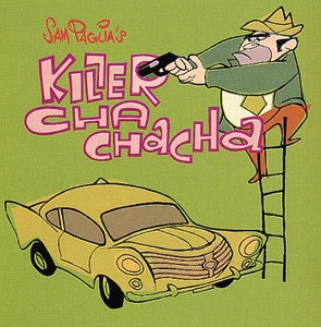 SAM PAGLIA / サム・パリア / KILLER CHACHACHA