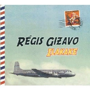 REGIS GIZAVO / レジス・ジザヴォ / ILAKAKE