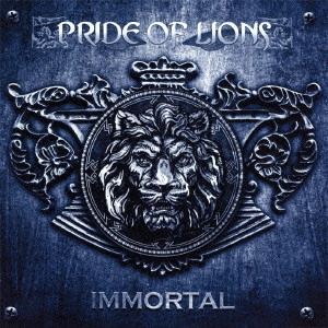 PRIDE OF LIONS / プライド・オブ・ライオンズ / イモータル / IMMORTAL