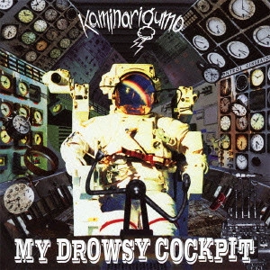 KAMINARIGUMO / カミナリグモ / MY DROWSY COCKP