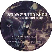 USTAD SULTAN KHAN / ウスタッド・スルタン・カーン / AJA MAJI (THE SACRED RHYTHM MIXES)