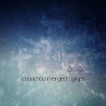 chouchou merged syrups. / ＤＥＭＯ（ＣＤＲ）