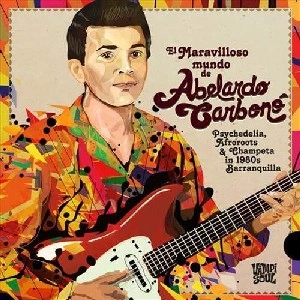 ABELARDO CARBONO / アベラルド・カルボノ / EL MARAVILLOSO MUNDO DE ABELARDO CARBONO (2LP)