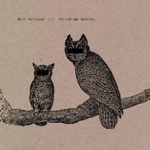 NEIL HALSTEAD / PALINDROME HUNCHES