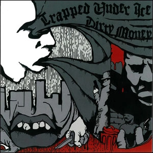 TRAPPED UNDER ICE? : ?DIRTY MONEY / TRAPPED UNDER ICE:DIRTY MONEY