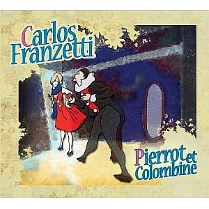 CARLOS FRANZETTI / カルロス・フランゼッティ / PIERROT ET COLOMBINE