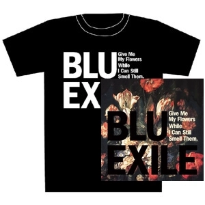 BLU & EXILE / ブルー＆エグザイル / GIVE ME MY FLOWERS WHILE I CAN STILL SMELL