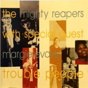 MIGHTY REAPERS / TROUBLE PEOPLE