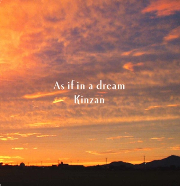 KINZAN / キンザン / AS IF IN A DREAM