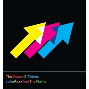 JOHN FOXX & THE MATHS / THE SHAPE OF THINGS