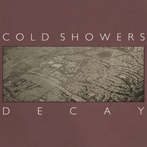 COLD SHOWERS / DECAY