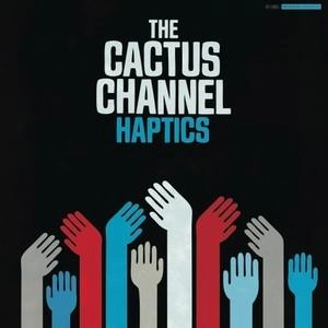 CACTUS CHANNEL / カクタス・チャンネル / HAPTICS
