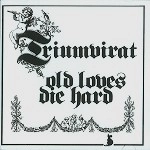 TRIUMVIRAT / トリアンヴィラート / OLD LOVES DIE HARD