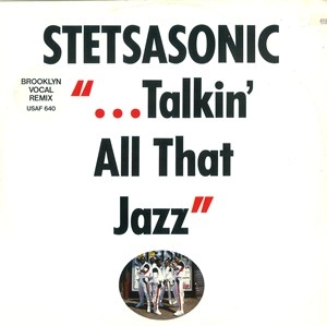 STETSASONIC / ステッツァソニック / TALKIN' ALL THAT JAZZ