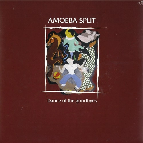 AMOEBA SPLIT / DANCE OF THE GOODBYES