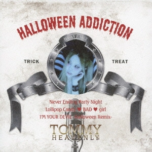 Tommy february6/Tommy heavenly6 / トミー・フェブラリー/トミー・ヘヴンリー / HALLOWEEN ADDIC
