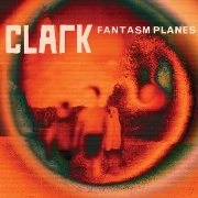 CLARK / クラーク (WARP) / FANTASM PLANES