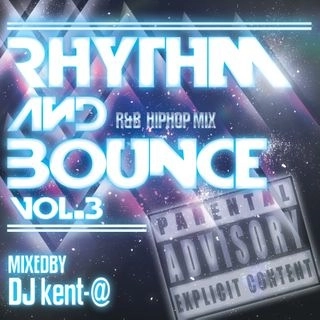 DJ KENT-@ / ＲＨＹＴＨＭ　ＡＮＤ　ＢＯＵＮＣＥVOL.3