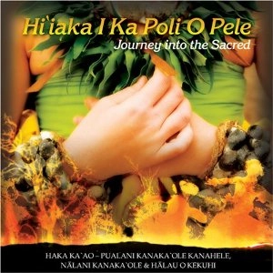 HALAU O KEKUHI   / HI'IAKA I KA POLI O PELE