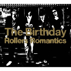 The Birthday / Rollers Romantics / ROLLERS ROMANTICS