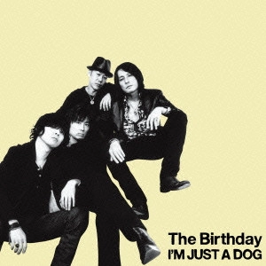 The Birthday / I'M JUST A DOG