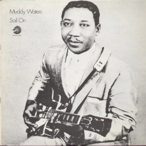 MUDDY WATERS / マディ・ウォーターズ / SAIL ON (180G)