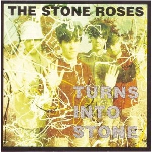 STONE ROSES / ストーン・ローゼズ / TURNS INTO STONE