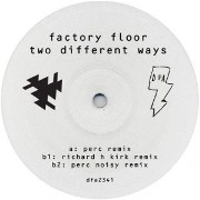 FACTORY FLOOR / ファクトリー・フロア / TWO DIFFERENT WAYS REMIXES