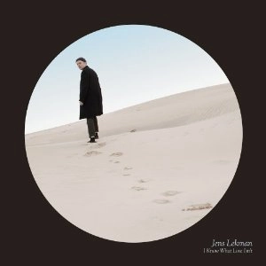 JENS LEKMAN / イェンス・レークマン / I KNOW WHAT LOVE ISN'T