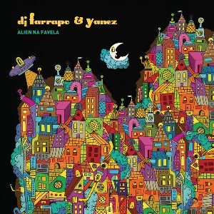 DJ FARRAPO , YANEZ / DJ ファラッポ , ヤネス / ALIEN NA FAVELA(2CD)