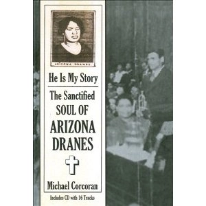 ARIZONA DRANES / アリゾナ・ドレインズ / HE IS MY STORY: SANCTIFIED SOUL OF ARIZONA