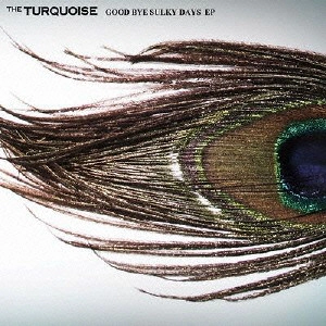 TURQUOISE / ターコイズ / GOOD BYE SULKY