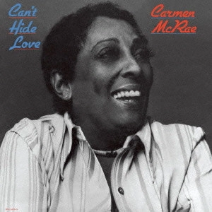 CARMEN MCRAE / カーメン・マクレエ / キャント・ハイド・ラヴ / Can't Hide Love