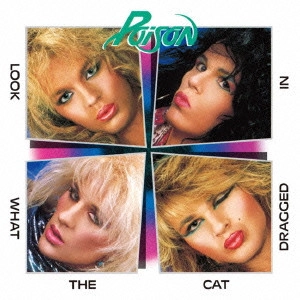 POISON (METAL) / ポイズン / ルック・ホワット・ザ・キャット・ドラッグド・イン<期間限定盤>