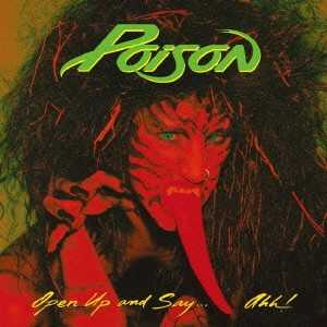 POISON (METAL) / ポイズン / オープン・アップ・アンド・セイ... AHH!<期間限定盤>