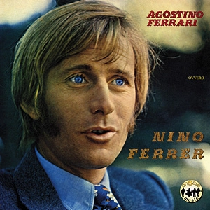 NINO FERRER / ニノ・フェレール / AGOSTINO FERRARI OVVERO NINO FERRER