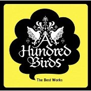 A HUNDRED BIRDS / ア・ハンドレッド・バーズ / Best Works