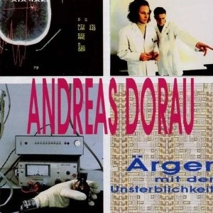 ANDREAS DORAU / アンドレアス・ドーラウ / ARGER MIT DER UNSTERBLICHKEIT